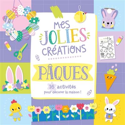 Mes jolies créations : Pâques : 16 activités pour décorer la maison ! Mes jolies créations : Pâques : 16 activités pour décorer la maison !