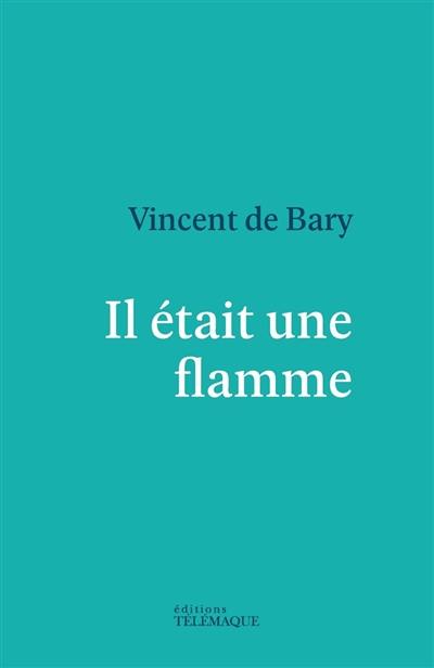 Il était une flamme Il était une flamme