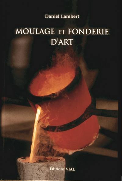 Moulage et fonderie d'art : du modèle au bronze final Moulage et fonderie d'art : du modèle au bronze final