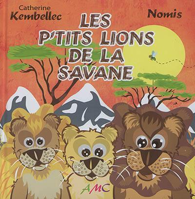 Les p'tits lions de la savane Les p'tits lions de la savane