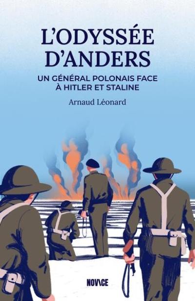 L'odyssée du général Anders : un polonais face à Staline et Hitler L'odyssée du général Anders : un polonais face à Staline et Hitler