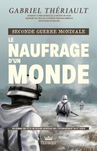 Seconde guerre mondiale. Le naufrage d'un monde