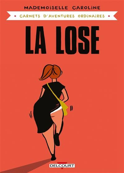 Carnets d'aventures ordinaires. La lose Carnets d'aventures ordinaires. La lose