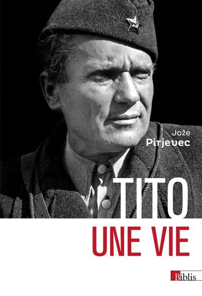 Tito : une vie Tito : une vie
