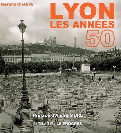 Lyon, les années 50 Lyon, les années 50