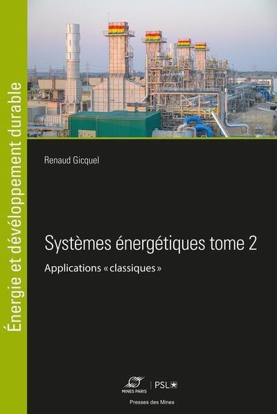 Systèmes énergétiques. Vol. 2. Applications classiques Systèmes énergétiques. Vol. 2. Applications classiques