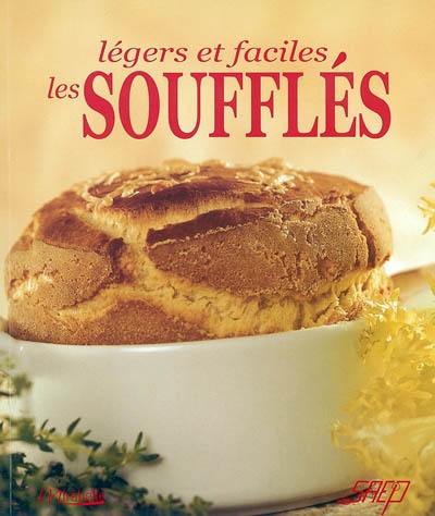 Légers et faciles, les soufflés Légers et faciles, les soufflés