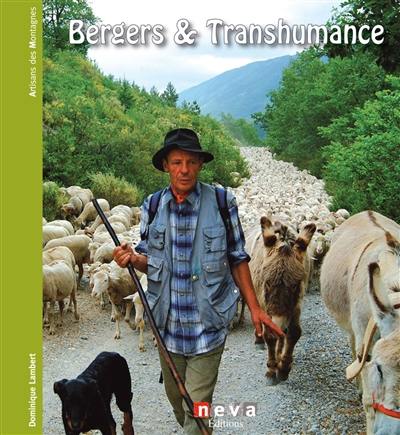 Bergers & transhumance : pâtures, des plaines aux alpages Bergers & transhumance : pâtures, des plaines aux alpages