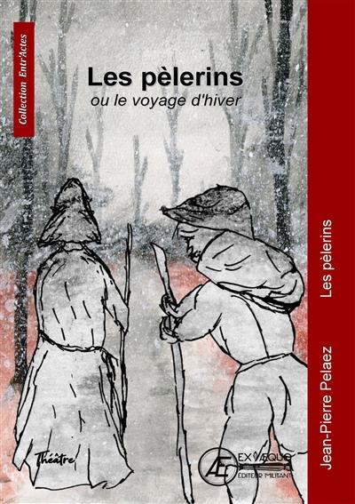 Les pèlerins ou Le voyage d'hiver Les pèlerins ou Le voyage d'hiver