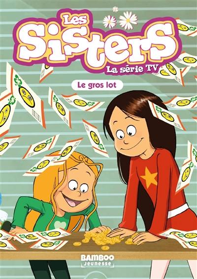 Les sisters : la série TV. Vol. 84. Le gros lot Les sisters : la série TV. Vol. 84. Le gros lot