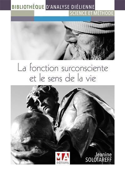 La fonction surconsciente et le sens de la vie La fonction surconsciente et le sens de la vie
