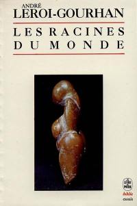 Les Racines du monde : entretiens avec Claude-Henri Rocquet