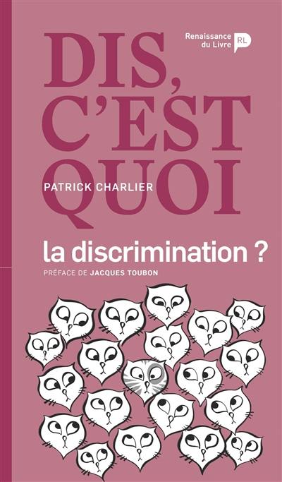 Dis, c'est quoi la discrimination ? Dis, c'est quoi la discrimination ?