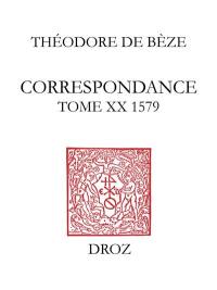 Correspondance. Vol. 20. 1579