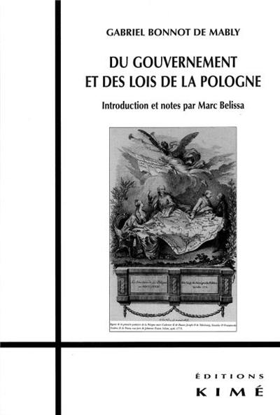Du gouvernement et des lois de la Pologne. De la situation politique de la Pologne en 1776. Le banquet des politiques Du gouvernement et des lois de la Pologne. De la situation politique de la Pologne en 1776. Le banquet des politiques