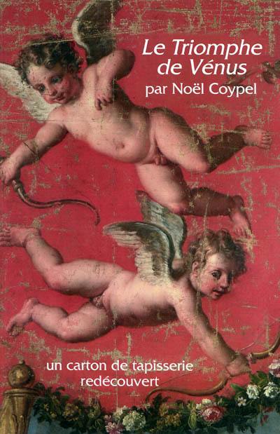 Le triomphe de Vénus par Noël Coypel, un carton de tapisserie redécouvert Le triomphe de Vénus par Noël Coypel, un carton de tapisserie redécouvert