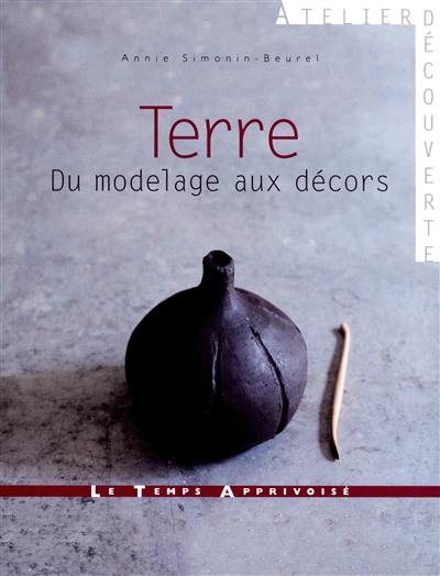 Terre : du modelage aux décors Terre : du modelage aux décors