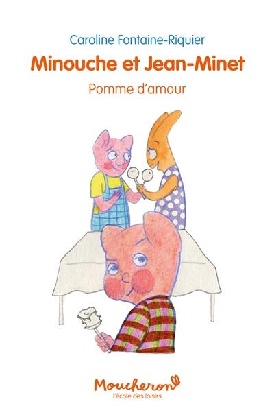 Minouche et Jean-Minet. Pomme d'amour