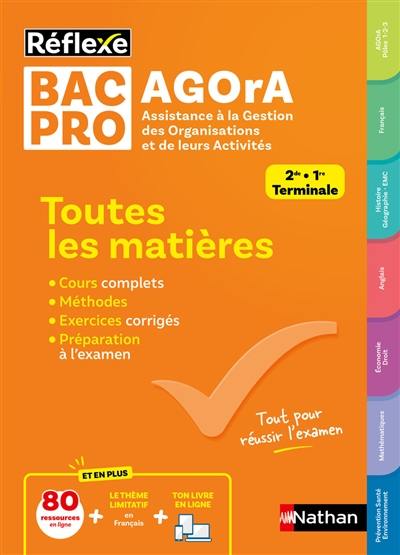 Bac pro Agora, assistance à la gestion des organisations et de leurs activités, 2de, 1re, terminale : toutes les matières : nouveau bac Bac pro Agora, assistance à la gestion des organisations et de leurs activités, 2de, 1re, terminale : toutes les matières : nouveau bac