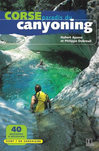 Corse paradis du canyoning Corse paradis du canyoning