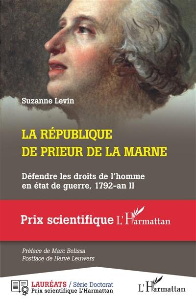 La République de Prieur de la Marne : défendre les droits de l'homme en état de guerre, 1792-an II La République de Prieur de la Marne : défendre les droits de l'homme en état de guerre, 1792-an II