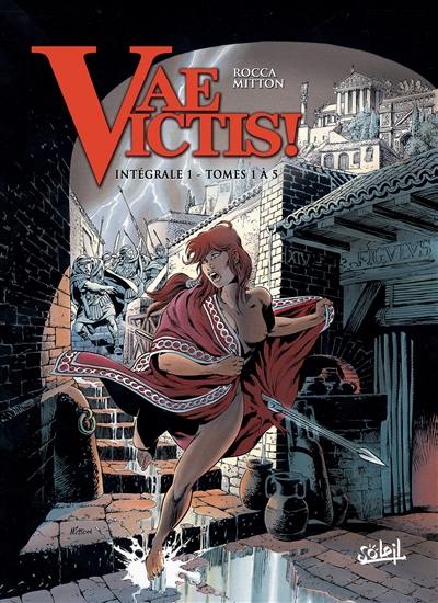 Vae victis ! : intégrale. Vol. 1. Tomes 1 à 5 Vae victis ! : intégrale. Vol. 1. Tomes 1 à 5