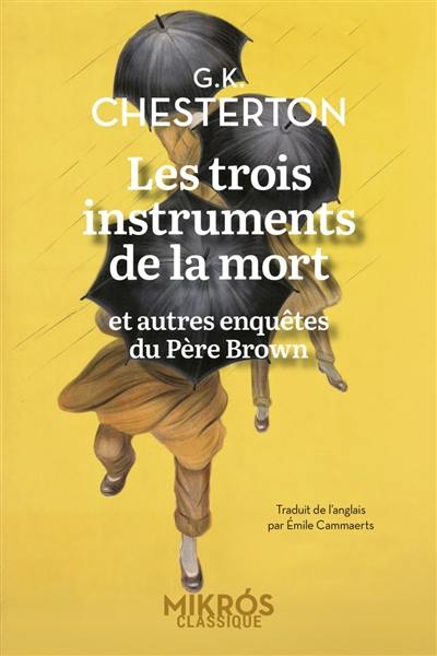 Les trois instruments de la mort : et autres enquêtes du père Brown