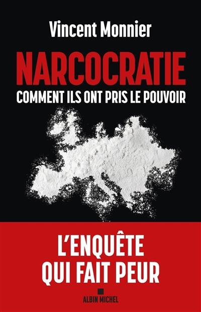 Narcocratie : comment ils ont pris le pouvoir Narcocratie : comment ils ont pris le pouvoir
