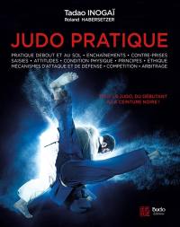 Judo pratique : tout le judo, du débutant à la ceinture noire !