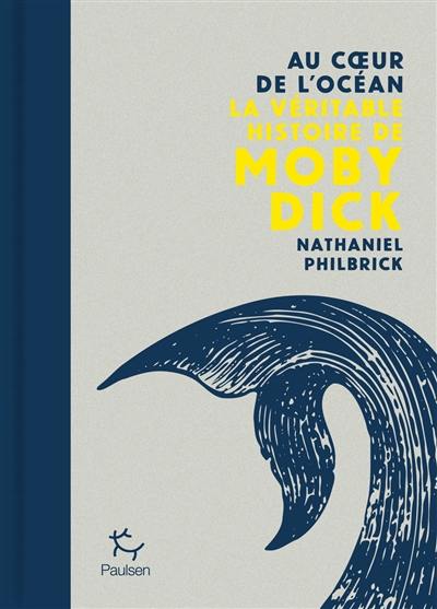 Au coeur de l'océan : la véritable histoire de Moby Dick Au coeur de l'océan : la véritable histoire de Moby Dick