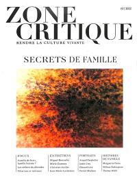 Zone critique : rendre la culture vivante, n° 3. Secrets de famille