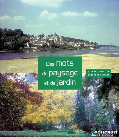 Des mots de paysage et de jardin Des mots de paysage et de jardin