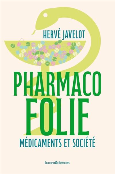 Pharmacofolie : médicaments et société Pharmacofolie : médicaments et société