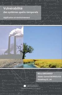 Vulnérabilité des systèmes spatio-temporels : application en environnement