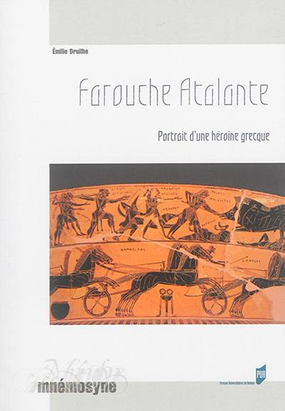 Farouche Atalante : portrait d'une héroïne grecque Farouche Atalante : portrait d'une héroïne grecque