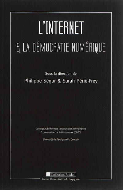 L'Internet & la démocratie numérique L'Internet & la démocratie numérique