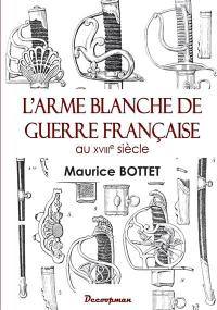 L'arme blanche de guerre française au XVIIIe siècle