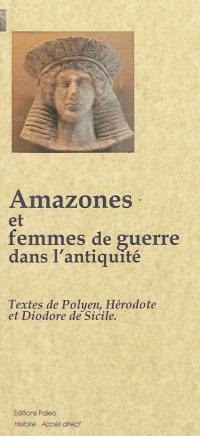 Amazones et femmes de guerre dans l'Antiquité