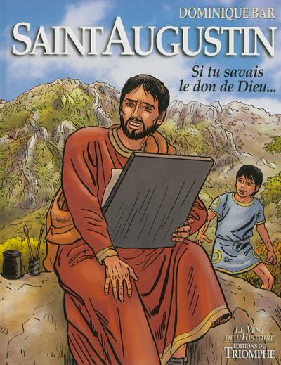 Saint Augustin : si tu savais le don de Dieu... Saint Augustin : si tu savais le don de Dieu...