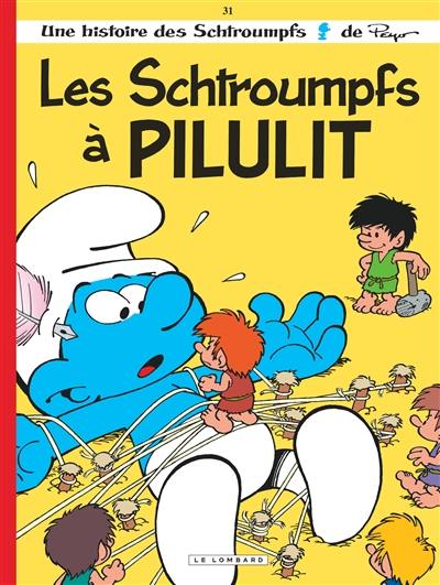 Les Schtroumpfs. Vol. 31. Les Schtroumpfs à Pilulit Les Schtroumpfs. Vol. 31. Les Schtroumpfs à Pilulit
