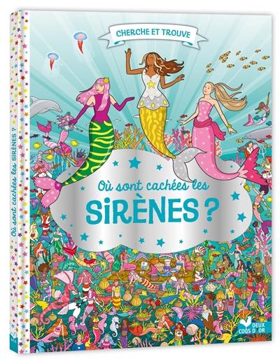 Où sont cachées les sirènes ? Où sont cachées les sirènes ?