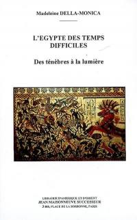 L'Egypte des temps difficiles : des ténèbres à la lumière