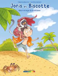 Joris et Biscotte. Sauvetage à Mombasa