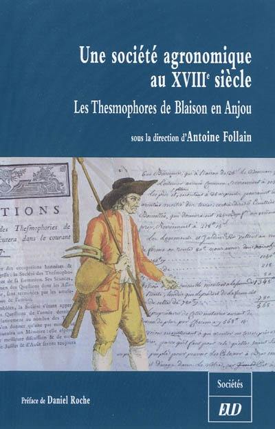 Une société agronomique au XVIIIe siècle : les Thesmophores de Blaison en Anjou Une société agronomique au XVIIIe siècle : les Thesmophores de Blaison en Anjou
