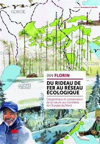 Du rideau de fer au réseau écologique : géopolitique et conservation de la nature aux frontières de l'Europe du Nord