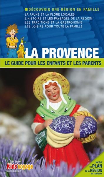 En route pour la Provence ! : le guide pour les enfants et les parents En route pour la Provence ! : le guide pour les enfants et les parents