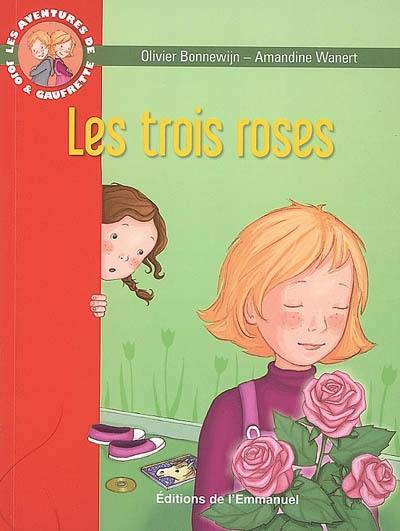 Les aventures de Jojo et Gaufrette. Vol. 2. Les trois roses Les aventures de Jojo et Gaufrette. Vol. 2. Les trois roses
