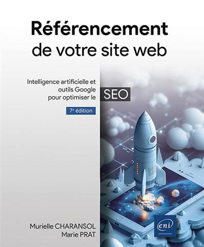 Référencement de votre site sur web : intelligence artificielle et outils Google pour optimiser le SEO Référencement de votre site sur web : intelligence artificielle et outils Google pour optimiser le SEO