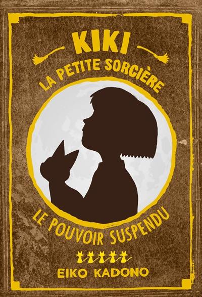 Kiki la petite sorcière. Vol. 5. Le pouvoir suspendu Kiki la petite sorcière. Vol. 5. Le pouvoir suspendu