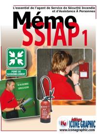 Mémo SSIAP 1 : l'essentiel de l'agent de service de sécurité incendie et d'assistance à personnes